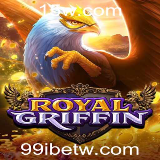 RoyalGriffin: A Nova Sensação nos Jogos Online com 99ibet