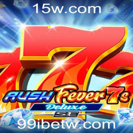 RushFever7sDeluxeSE: A Nova Sensação dos Cassinos com 99ibet